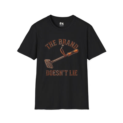 Ranch Shirt — "The Brand Doesn't Lie" Cattle Branding Iron Tee