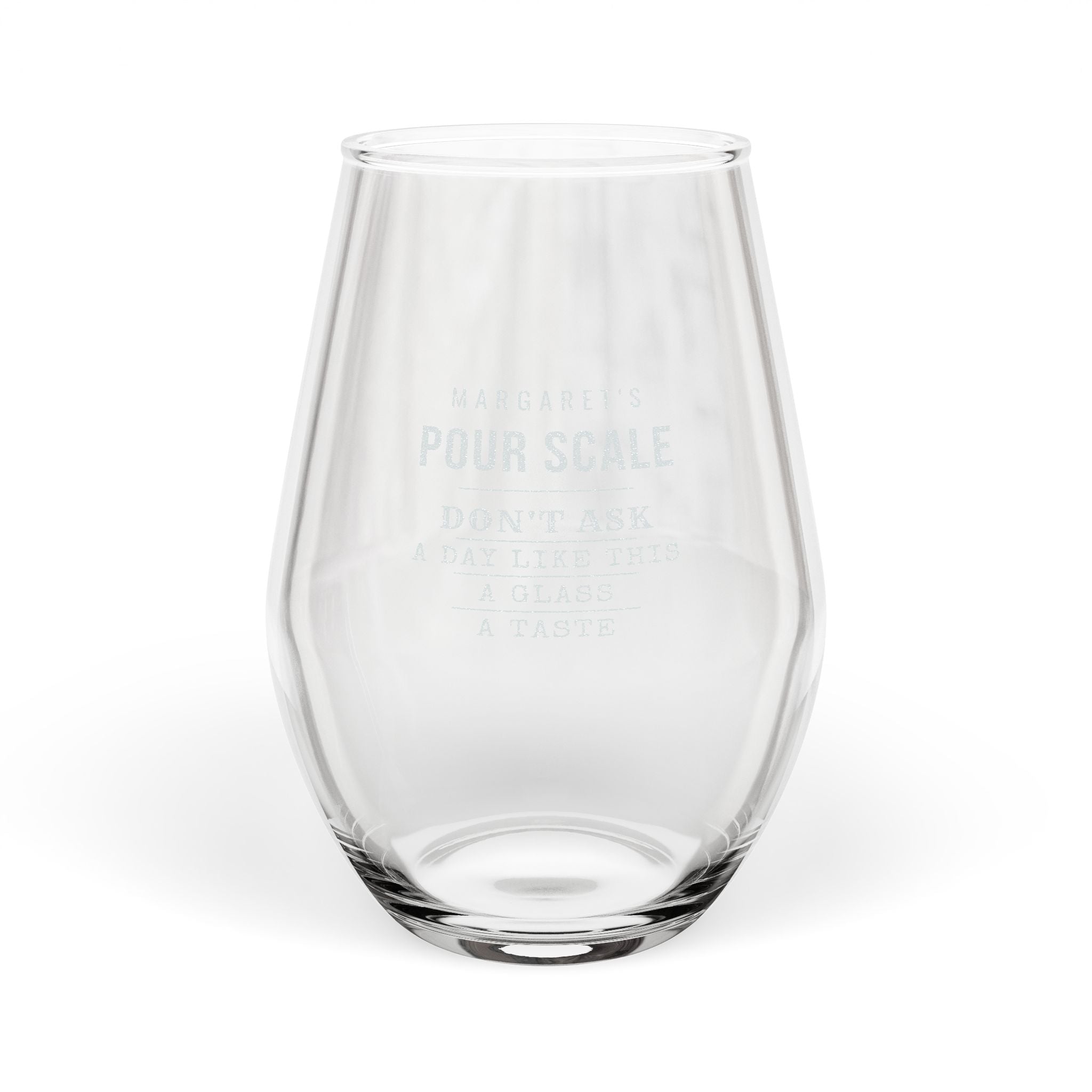 Personalized Pour Scale Wine Glass — From A Taste to Don't Ask