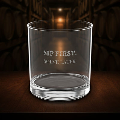 Sip First, Solve Later – engraved whiskey glass – Bluegrass Gifts