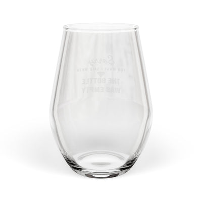 Sorry For What I Said When The Bottle Was Empty — Engraved Wine Glass