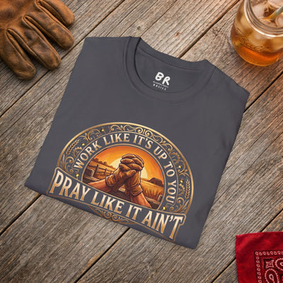 Work Like It's Up to You jesus shirt, Work Like It's Up to You, Pray Like It Ain't praying hands design