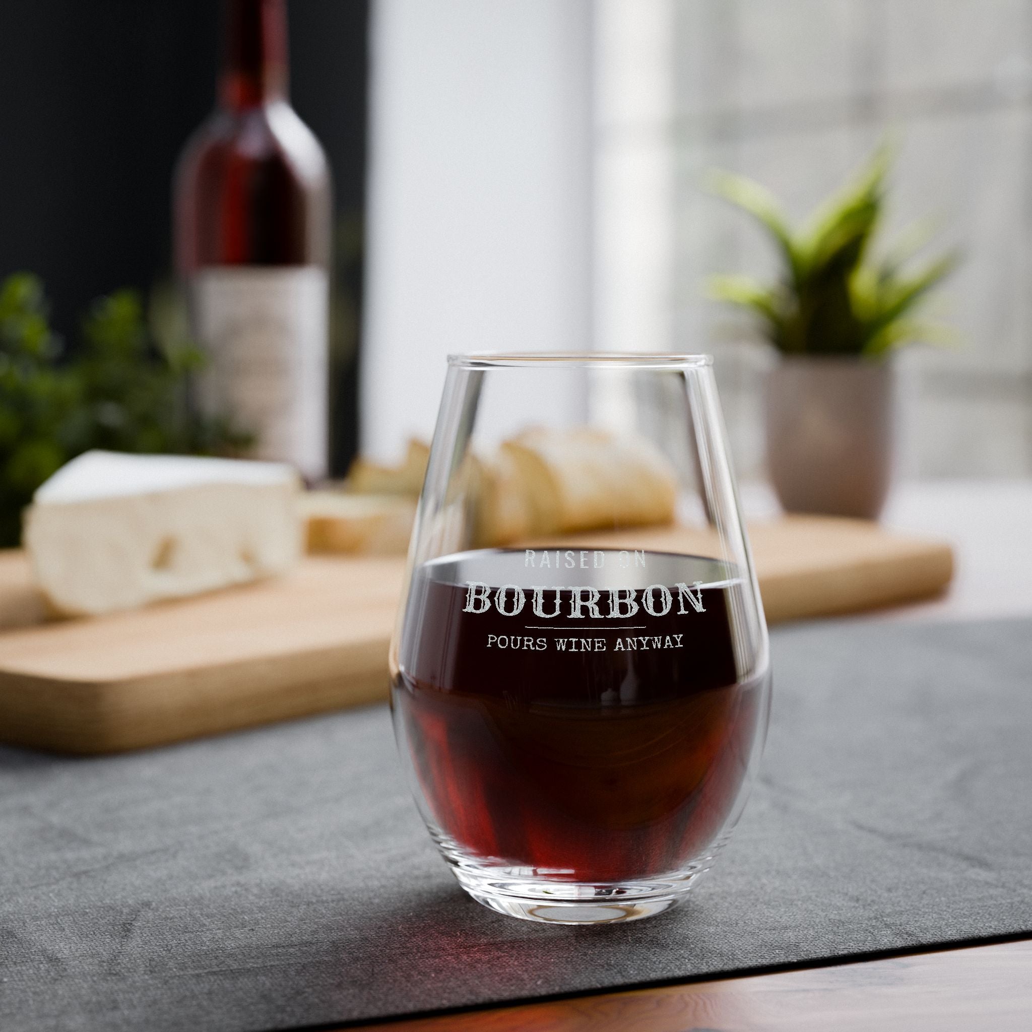 Raised on Bourbon Wine Glass — Pours Wine Anyway