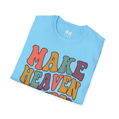 Make Heaven Crowded groovy shirt