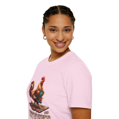 Sometimes You Just Have to Say Cluck It chicken shirt