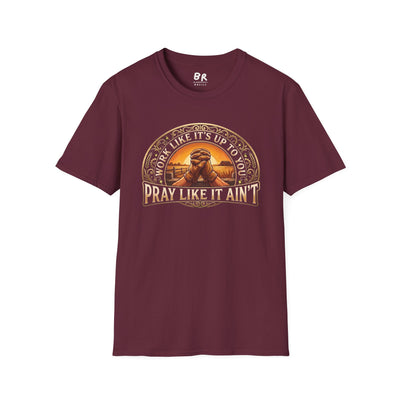 Work Like It's Up to You jesus shirt, Work Like It's Up to You, Pray Like It Ain't praying hands design
