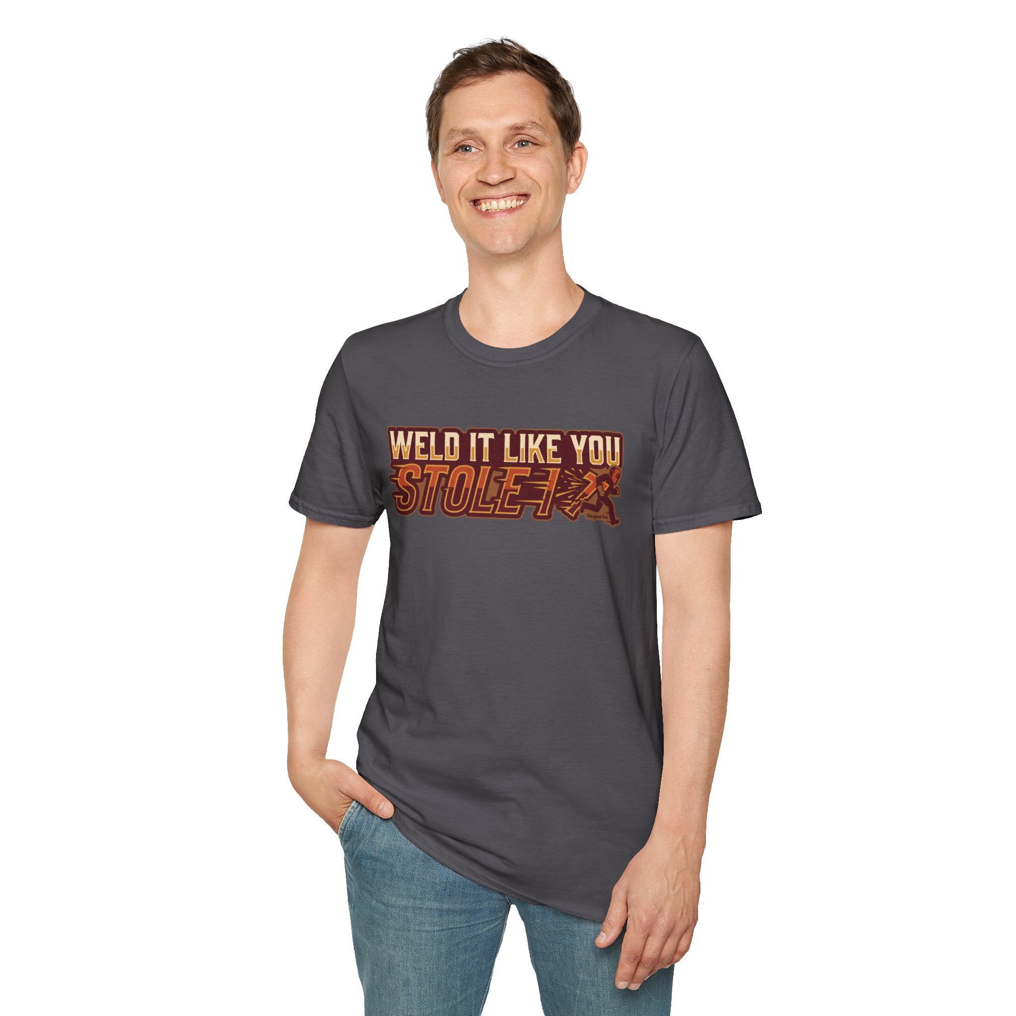 Weld It Like You Stole It welder shirt, Weld It Like You Stole It funny welding design