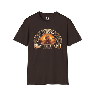 Work Like It's Up to You jesus shirt, Work Like It's Up to You, Pray Like It Ain't praying hands design