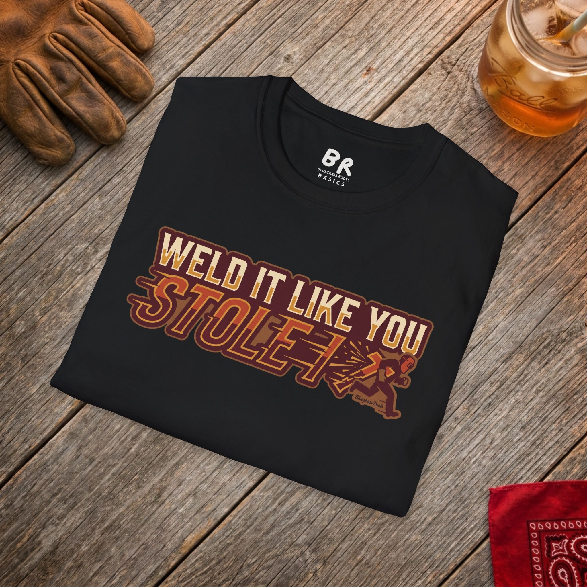 Weld It Like You Stole It welder shirt, Weld It Like You Stole It funny welding design