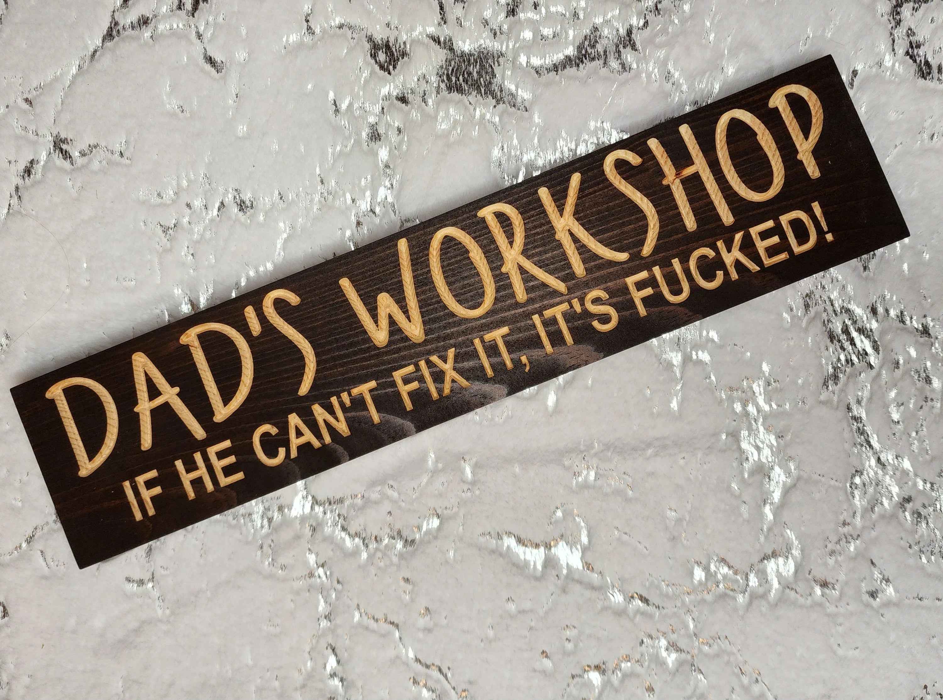 Dad’s Workshop - If He Can't Fix It, It's Fucked funny wood sign for garage wall decor.
