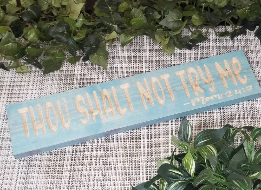 Funny Mom Sign – Thou Shalt Not Try Me Wooden Wall Art