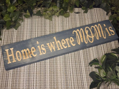 Home Is Where Mom Is wooden sign for heartfelt family home decor