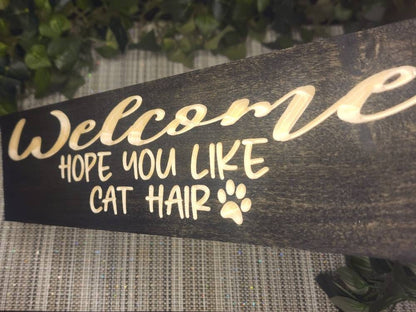 Humorous Welcome Hope You Like Cat Hair wood plaque for quirky cat home accents