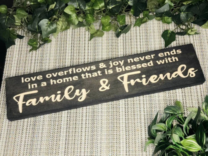 Love Overflows and Joy Never Ends in a Home That Is Blessed with Family and Friends wood sign for heartfelt home decor