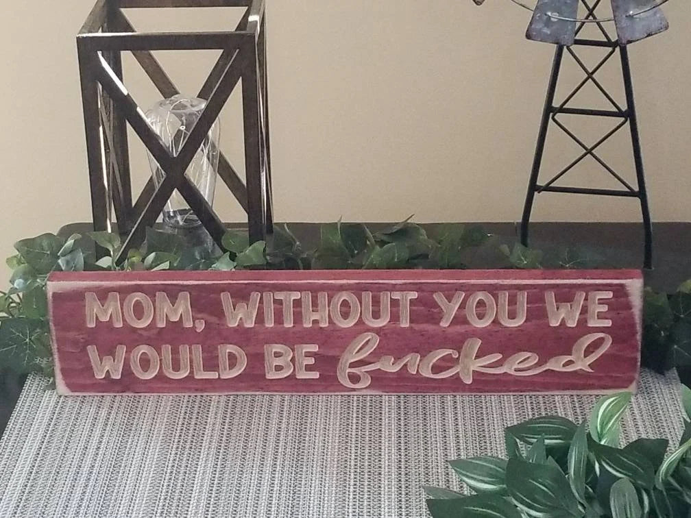 Mom humor gift, mom wall art, funny wood signs, funny Mother's Day gift ideas for mom, wood signs with mom quotes.

