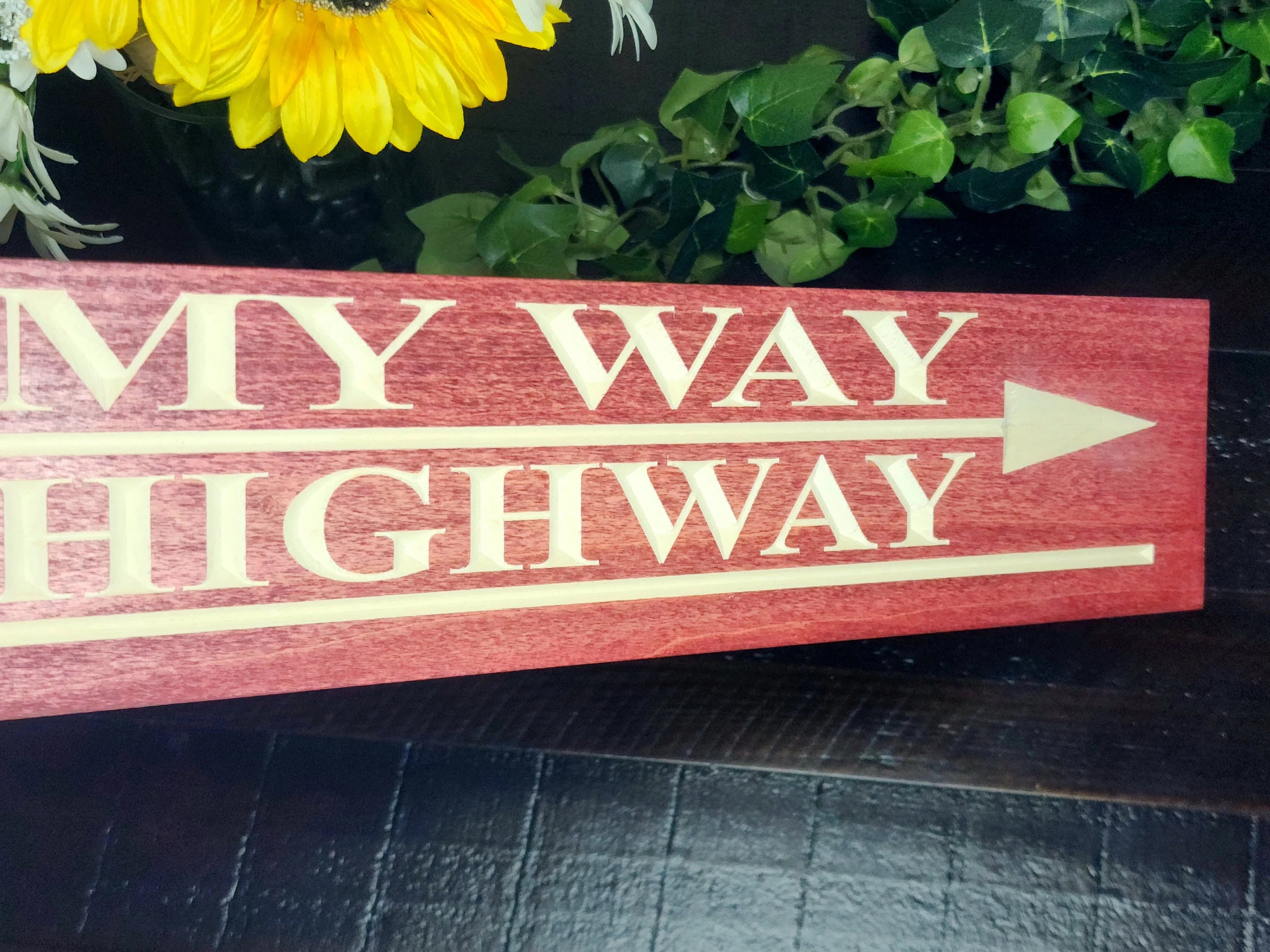 Personalized My Way or the Highway wooden plaque for witty and rebellious wall art