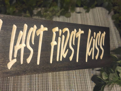 Personalized You’re My Last First Kiss wood sign for meaningful relationship decor