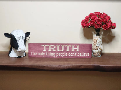 Philosophical truth quote wood sign for thought-provoking wall decor