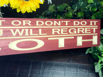 Reflective and witty quote sign about choices and regrets for modern home decor