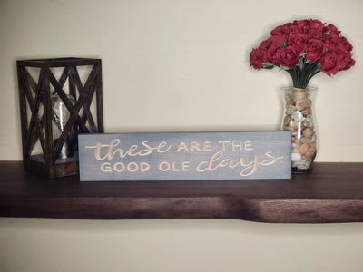 Rustic farmhouse style good ole days sign for heartfelt home decor.