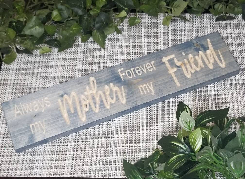 Always My Mother Forever My Friend wooden sign sentimental gift