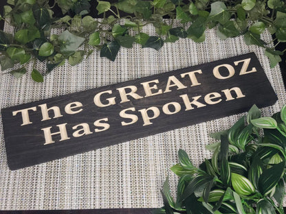 The Great Oz Has Spoken wood sign for whimsical Wizard of Oz wall art.
