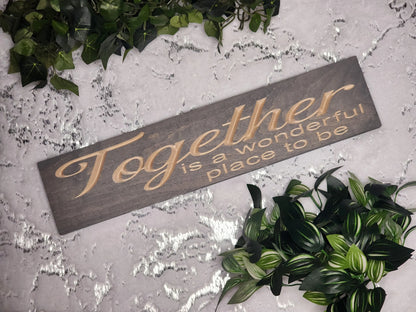 Together is a Wonderful Place to Be wooden quote sign for rustic home décor