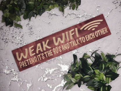 Weak WiFi - Pretend It’s the 90s and Talk to Each Other wood sign for nostalgic wall art