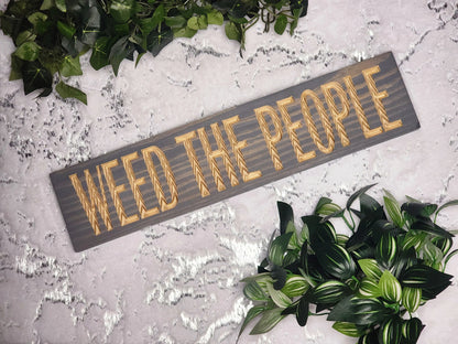 Weed the People funny weed sign for cannabis lovers and stoner decor