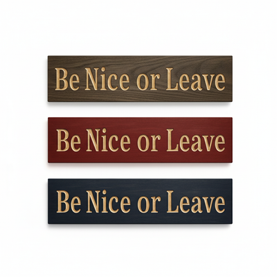 Three “Be Nice or Leave” wooden signs in walnut, barn-red, and navy finishes – handmade farmhouse wall décor