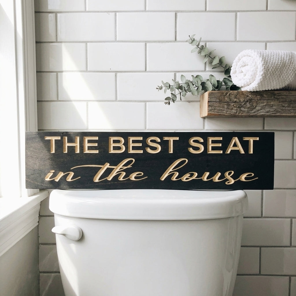 Best Seat in the House Sign — Funny Carved Bathroom Decor