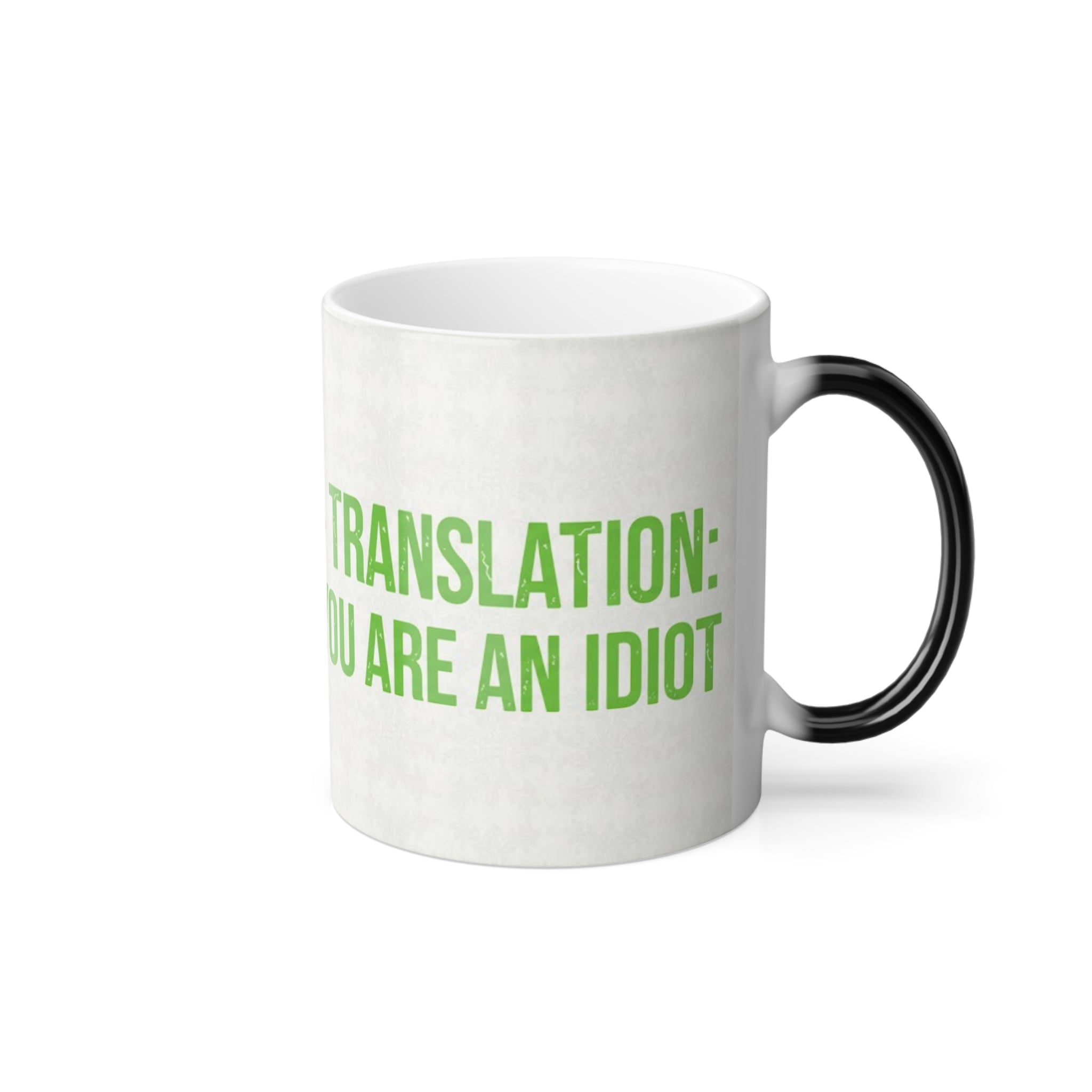 Right side of Bless Your Heart translation magic mug with bold green you are an idiot text for funny office gift.