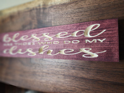 blessed are those who do my dishes wood sign - funny kitchen sign - CNC-carved by Bluegrass Gifts