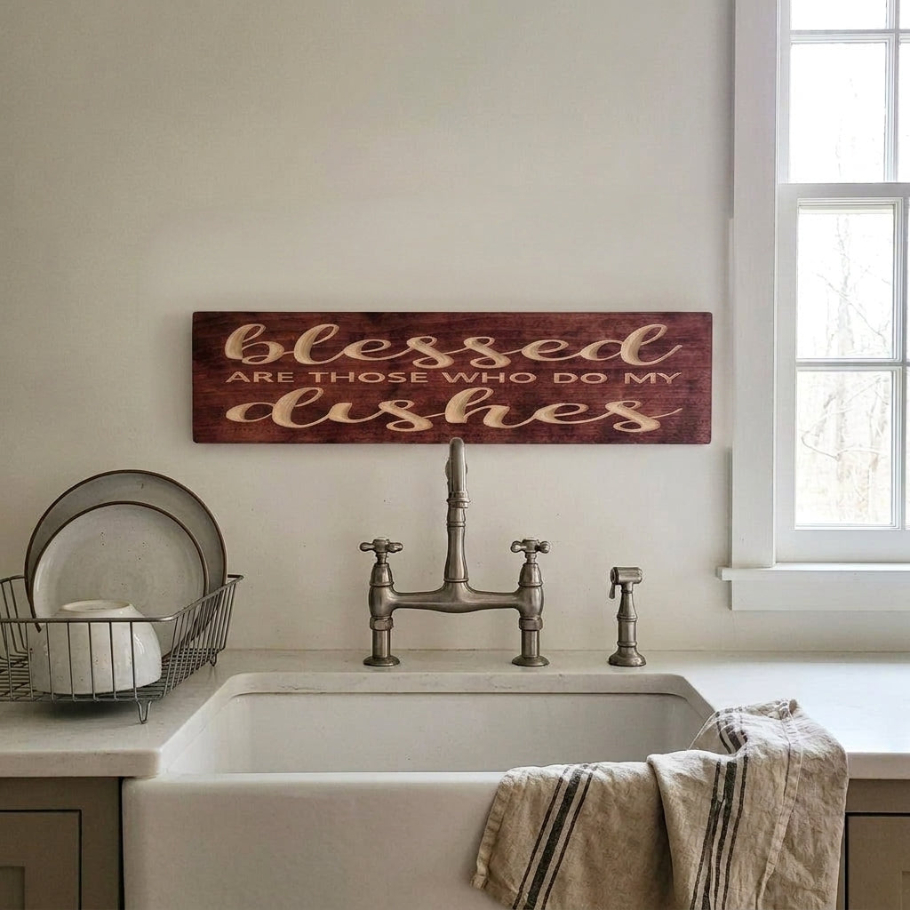 Above Kitchen Sink Decor — Blessed Are Those Who Do My Dishes Sign