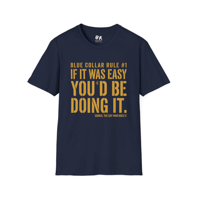 Blue Collar Shirt — "If It Was Easy You'd Be Doing It" Tee in Navy