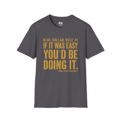 Blue Collar Shirt — "If It Was Easy You'd Be Doing It" Tee in Charcoal