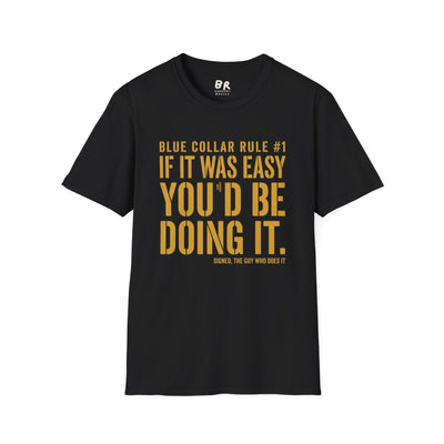 Blue Collar Shirt — "If It Was Easy You'd Be Doing It" Tee in Black