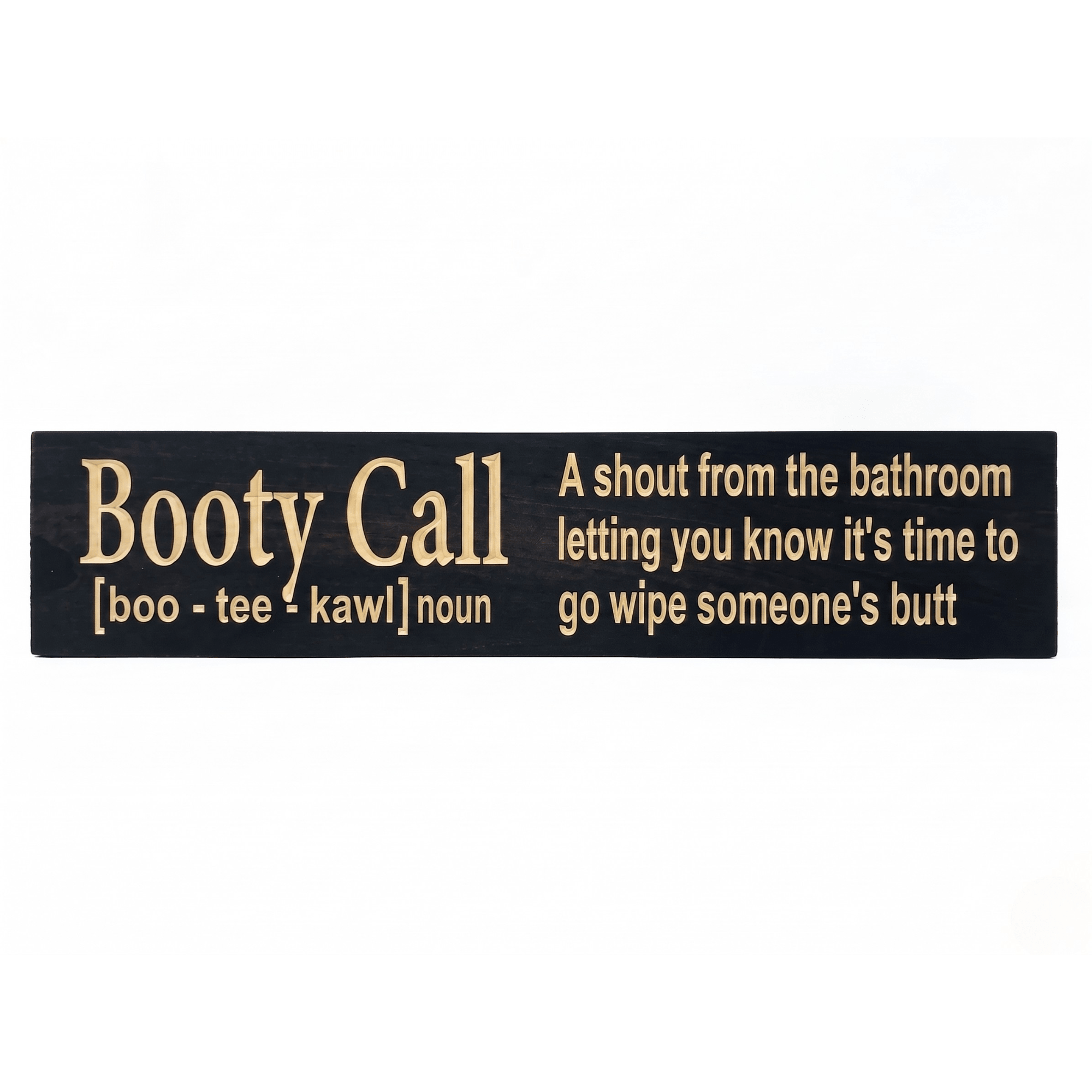 Booty Call funny bathroom sign with humorous potty training definition, CNC-carved solid wood in Ebony finish handmade in Kentucky by Bluegrass Gifts