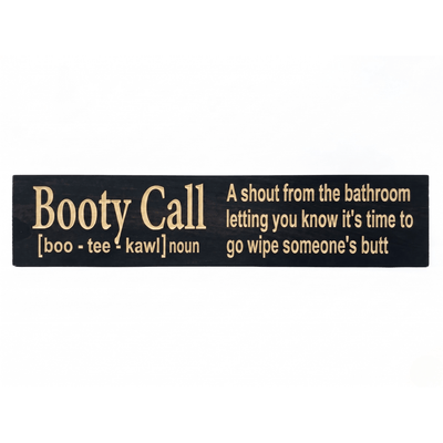 Booty Call funny bathroom sign with humorous potty training definition, CNC-carved solid wood in Ebony finish handmade in Kentucky by Bluegrass Gifts