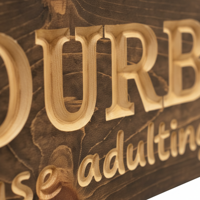 Adulting Sign — Bourbon Because Adulting Is Hard — carved lettering detail — Bluegrass Gifts