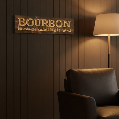 Adulting Sign — Bourbon Because Adulting Is Hard — styled on wall — Bluegrass Gifts