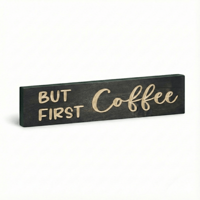 but-first-coffee-carved-wood-sign-dark-walnut - but first coffee wood sign by Bluegrass Gifts, handmade in Kentucky