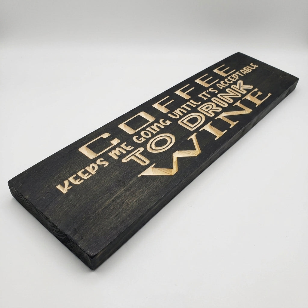 Coffee and Wine Sign — Acceptable Drinking Hours | Carved