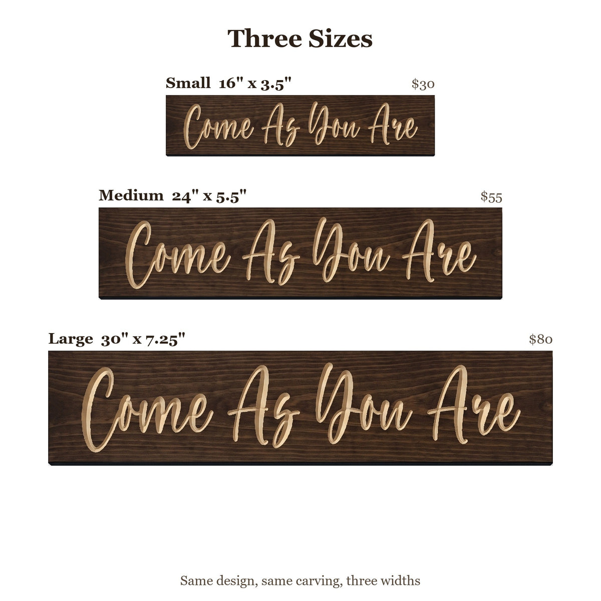 Come As You Are sign size guide: Small 16 x 3.5 inches, Medium 24 x 5.5 inches, Large 30 x 7.25 inches