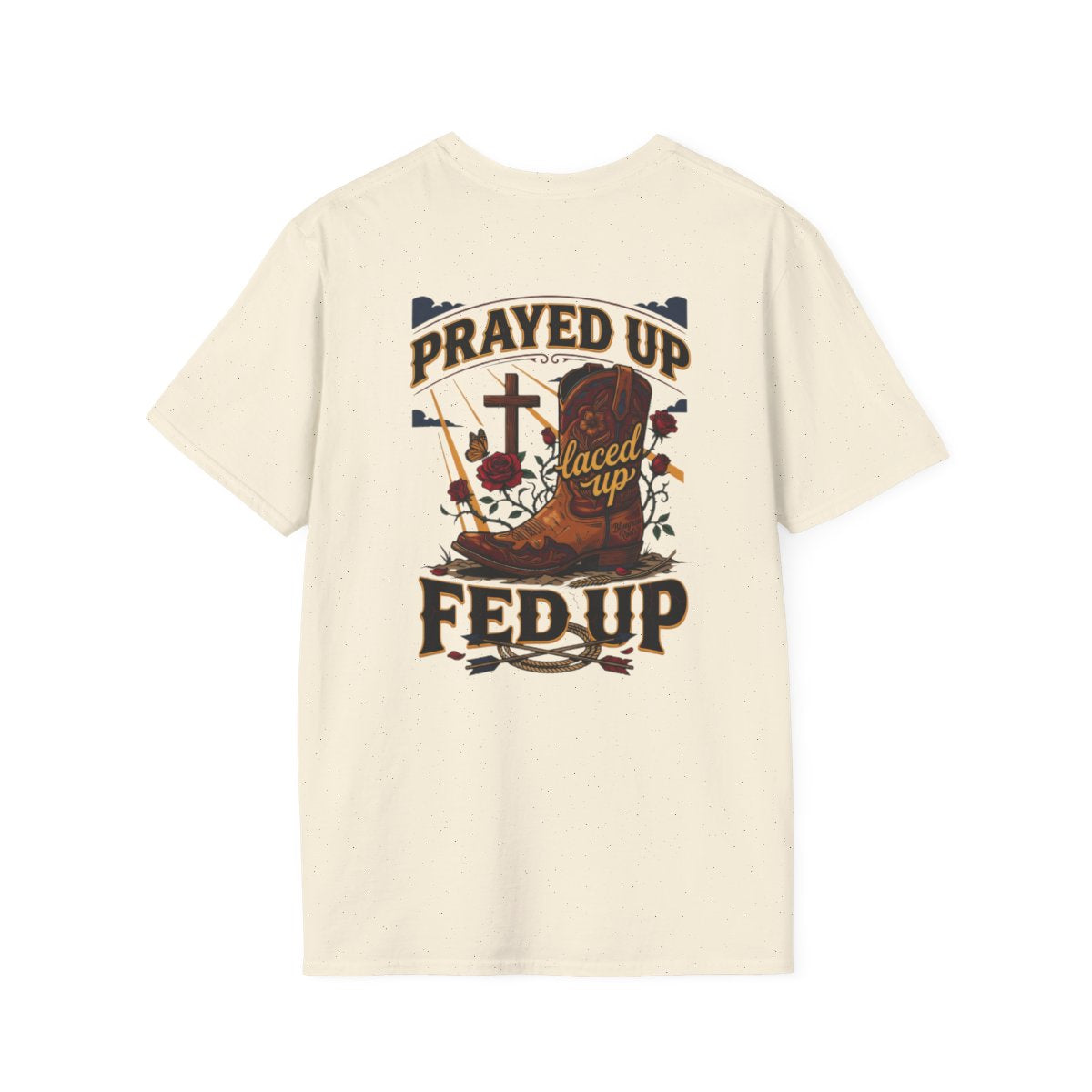 Cowgirl Shirt — "Prayed Up, Laced Up, Fed Up" Graphic Tee in Natural