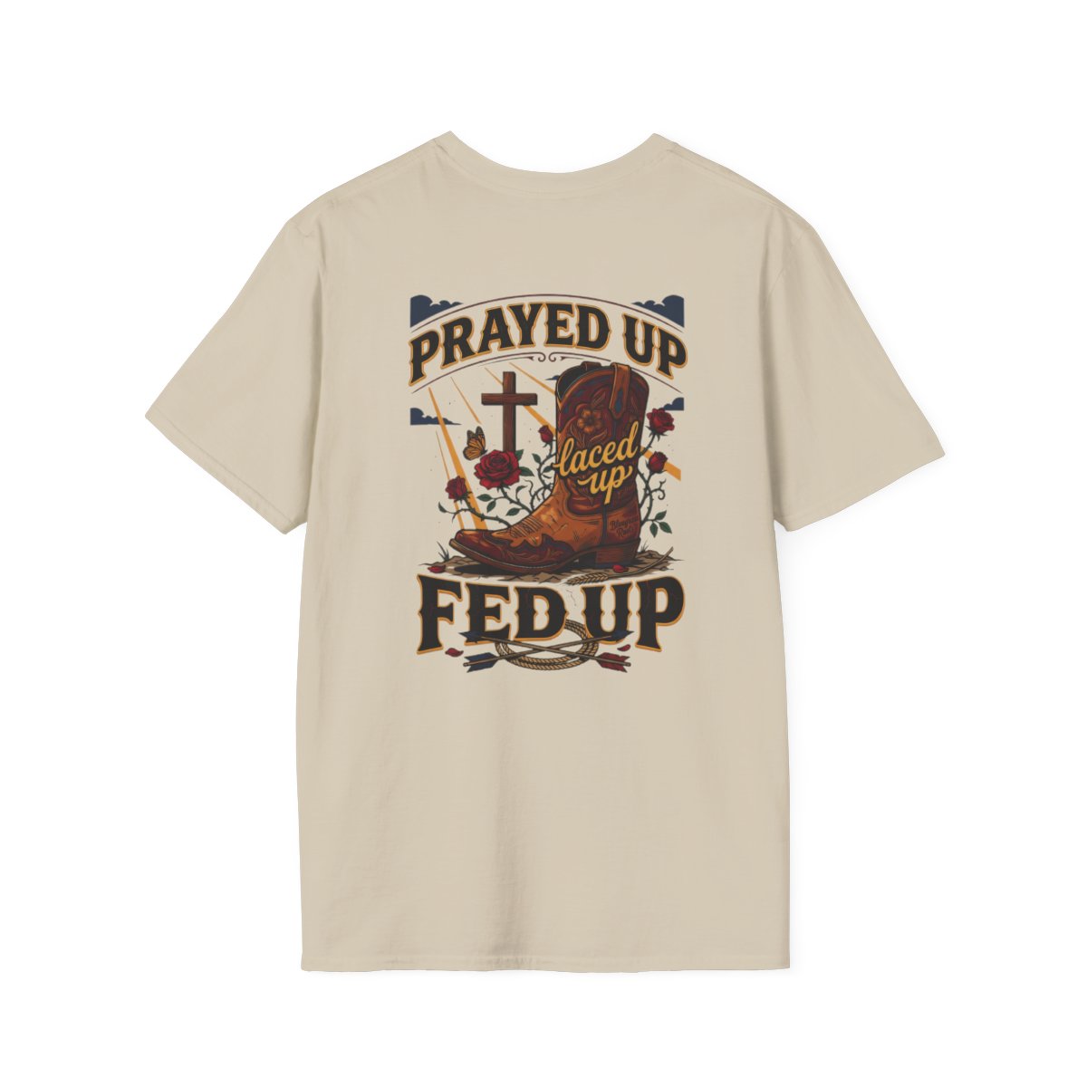 Cowgirl Shirt — "Prayed Up, Laced Up, Fed Up" Graphic Tee in Sand