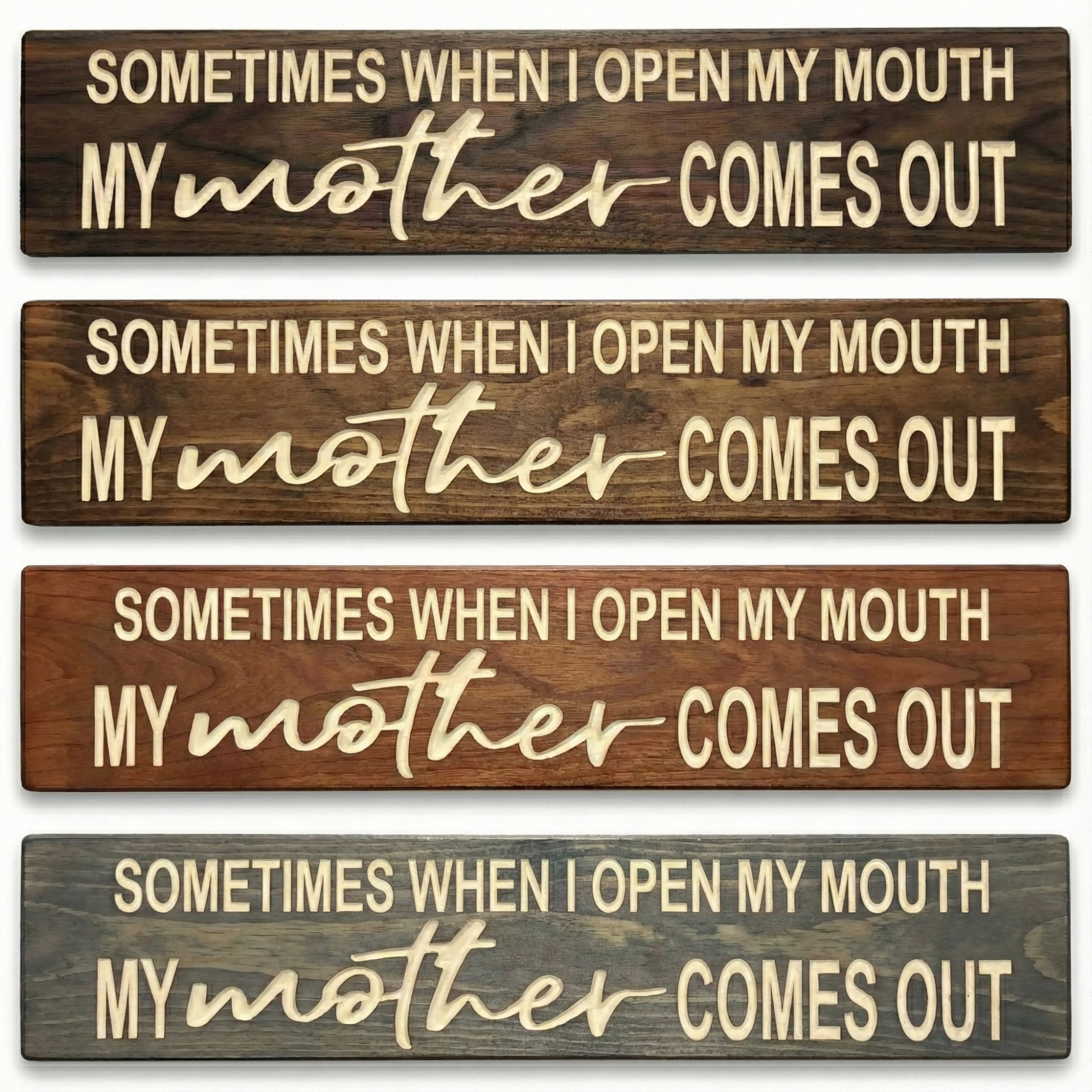 Four wood signs with the same mother quote shown in various stain finishes: Dark Walnut, Provincial, Early American, and Ebony.