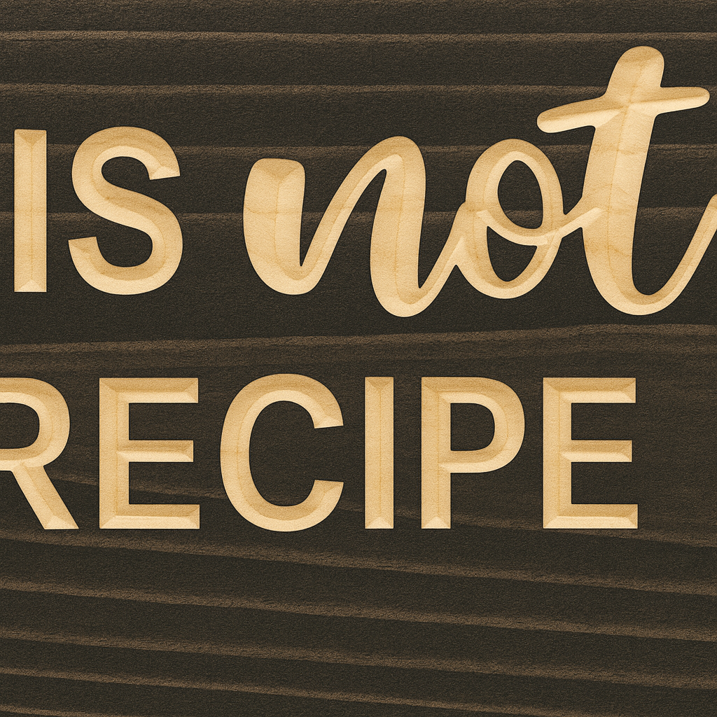 Close-up of CNC carved wooden sign engraved with the phrase “Your Opinion Is Not Part of the Recipe,” showing wood grain detail.