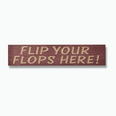 Flip Your Flops Here wooden sign front view rustic porch and patio décor