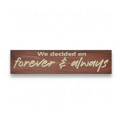 We Decided on Forever & Always” carved wood sign, handmade in Kentucky
