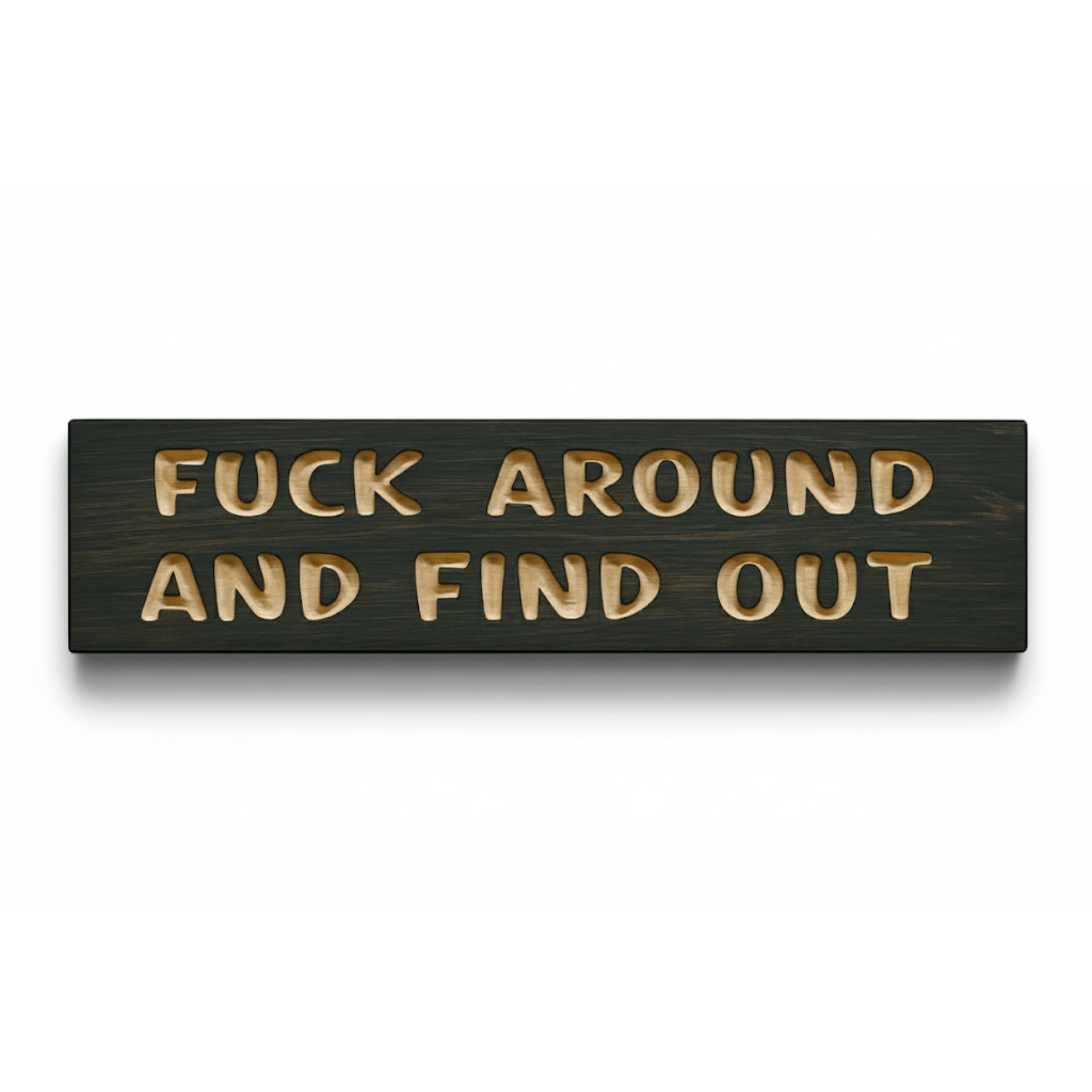 A straight-on product shot of the dark stained, carved wood "Fuck Around and Find Out" sign from Bluegrass Gifts.